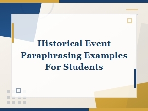 Historical Event Paraphrasing Examples and Exercises for Students