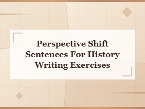 Perspective Shift Sentence Examples for History Writing Practice