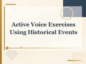 Active Voice Exercises Using Historical Events for Sentence Structure Practice