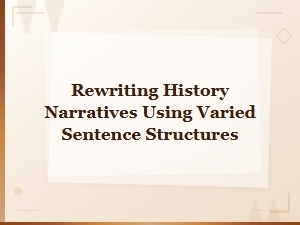 Varied Sentence Structures for Rewriting History Narratives